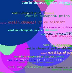 Vantin Cheapest Price Shipment