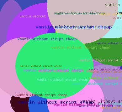 Vantin without script cheap